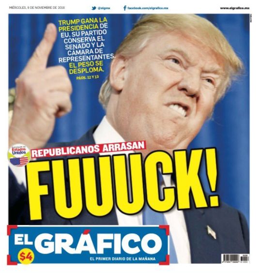 El diario “El Gráfico” de la Ciudad de México no se midió con su encabezado de su edición del 9 de noviembre al reaccionar muy al estilo anglo ante el triunfo de Trump en la elección presidencial.