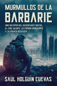 Murmullos de la Barbarie es la nueva novela del escritor Saúl Holguín Cuevas, con la que regresa a este género. Image: HISI